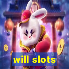 will slots